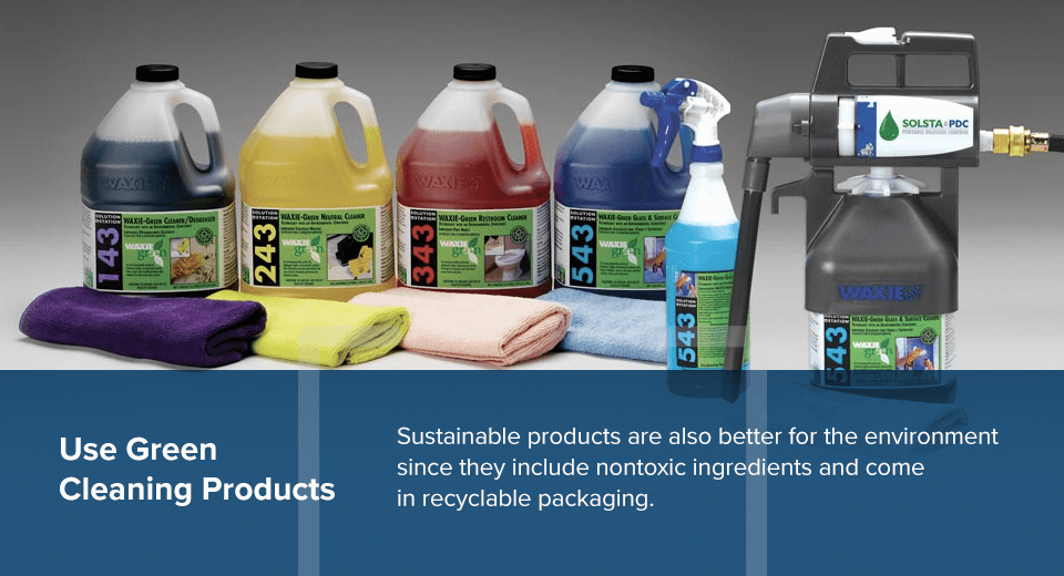 Use green cleaning products