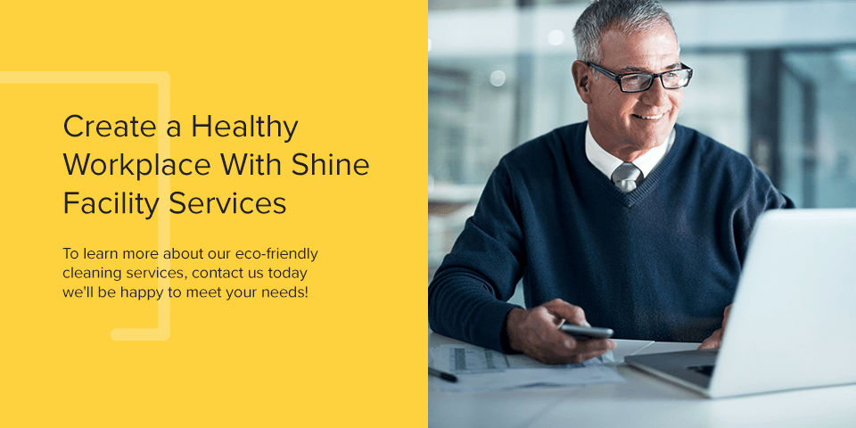 Create a Healthy Workplace With Shine Facility Services