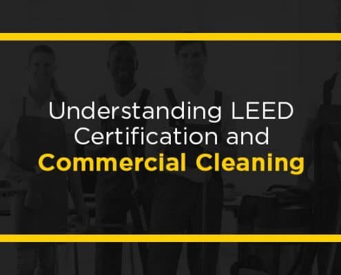 Understanding LEED Certification and commercial cleaning.