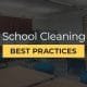 School cleaning best practices.