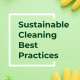Sustainable Cleaning Best Practices
